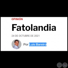 FATOLANDIA - Por LUIS BAREIRO - Domingo, 24 de Octubre de 2021